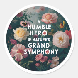 Humble Hero in Nature's Grand Symphony Runt Klistermärke