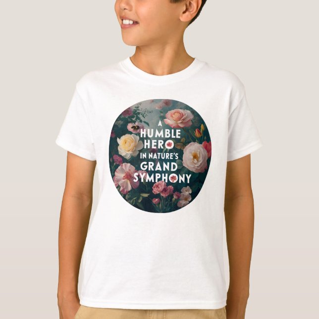 Humble Hero in Nature's Grand Symphony T Shirt (Framsida)