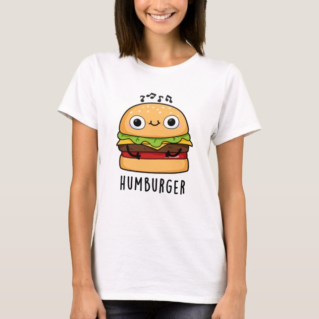 Humburger Funny Humming Burger Pun T Shirt (Framsida)