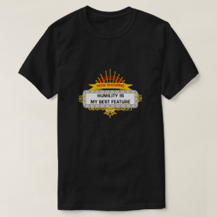 Humilitet är min bästa funktion - en MisterP-skiva Tee Shirt