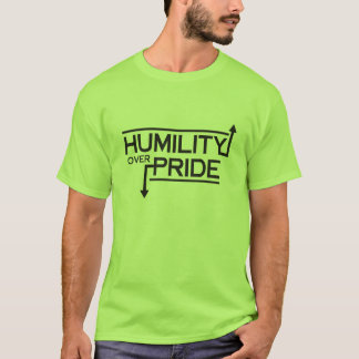 Humilitet över Pridet T Shirt
