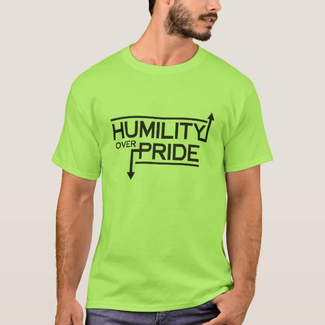 Humilitet över Pridet T Shirt (Framsida)