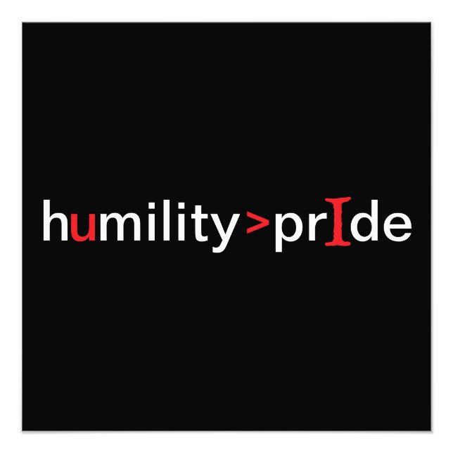 Humiliteten är Underbarare än Pridet - svart bakgr Fototryck (Framsidan)