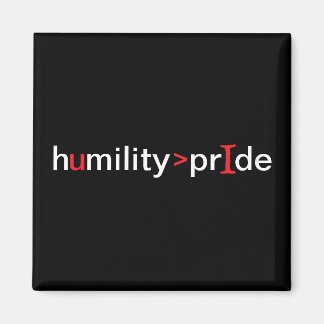 Humiliteten är Underbarare än Pridet - svart bakgr Magnet