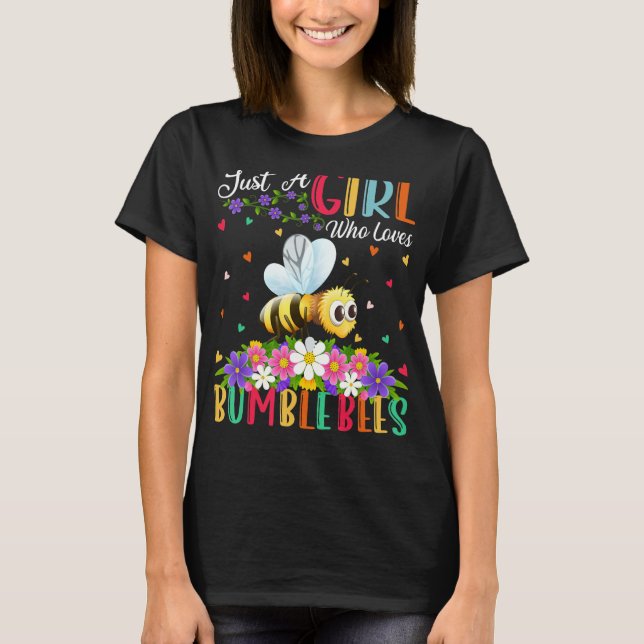 Humla är bara en flicka som Kärlek Humla T Shirt (Framsida)