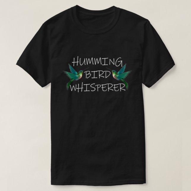 HUMMING BIRD WHISPERER T-Shirt (Design framsida)