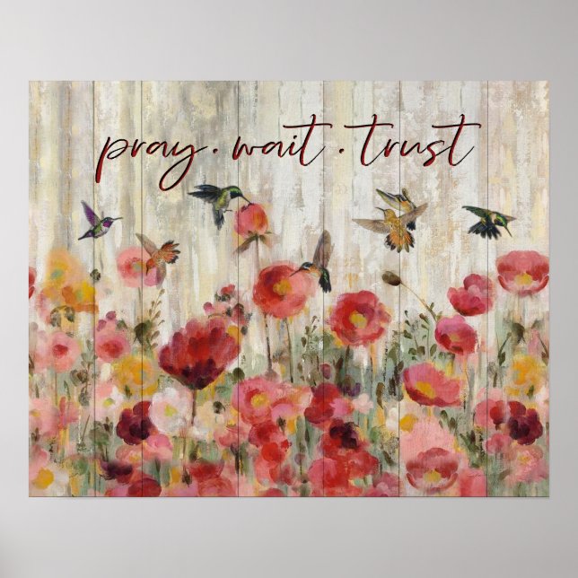 Hummingbird Pray Wait Trust Houseuppvärmningsgåvor Poster (Framsidan)
