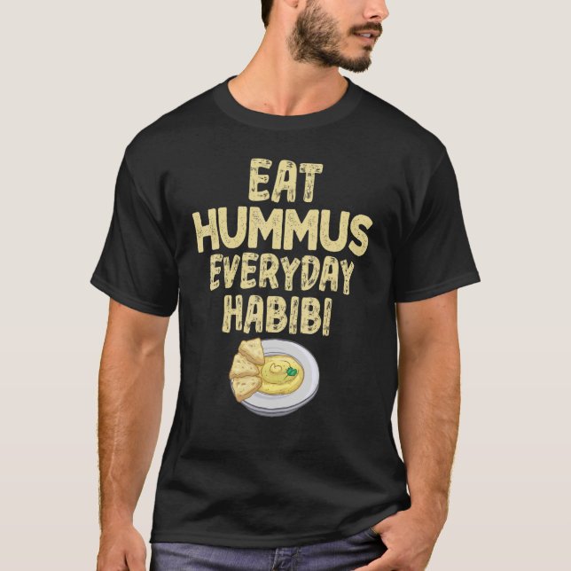 Hummus Eat Hummus Varje dag Habibi Hummus Dag 1 T Shirt (Framsida)