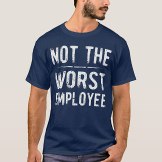 Humor är inte värst anställd t shirt