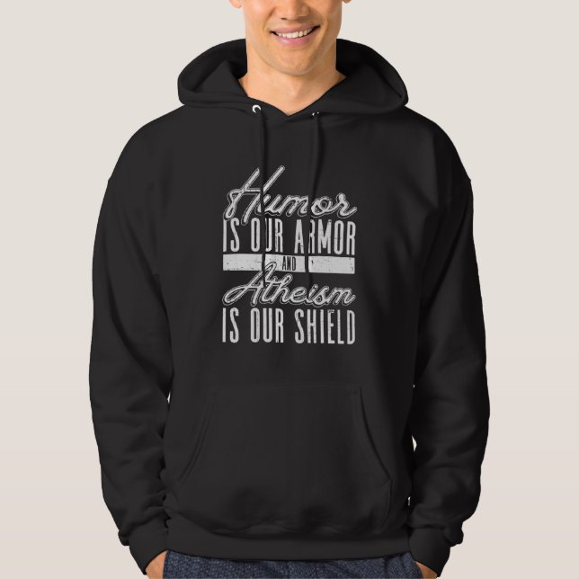 Humor Är Vår Rustning Och Ateism Är Vår Sköld  Ate Hoodie (Framsida)