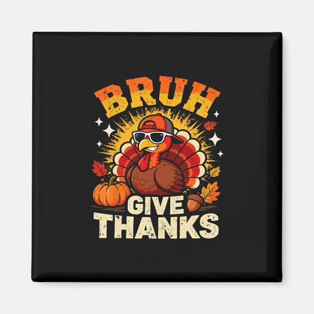 Humor Bruh Ge Tack Rolig Thanksgiving Kalkon B Magnet (Framsidan)
