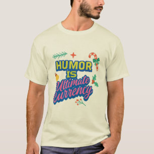 "Humor: Den ultimata valutan." i flera färger. T Shirt