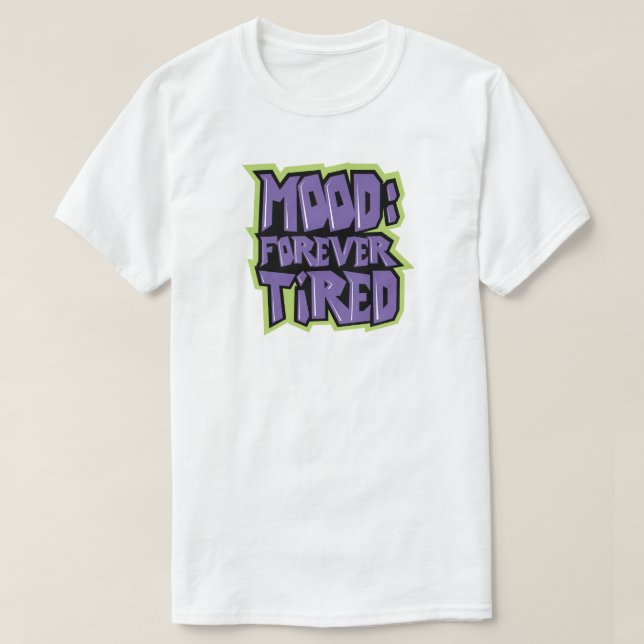 humör: evigt trött t shirt (Design framsida)