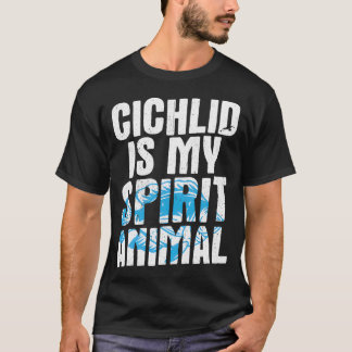 Humor fiskdesign Citat Chichlid Spirit Animal T Shirt