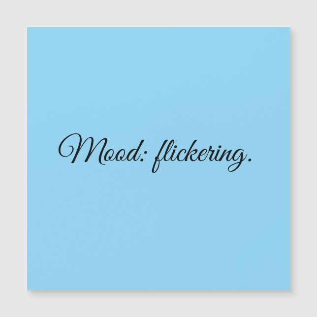 Humör: fladdrande. (Framsida)