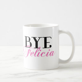 Humor för Slang för BYEFelicia Sassy Kaffemugg