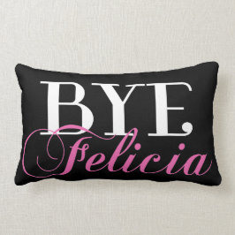 Humor för Slang för BYEFelicia Sassy Lumbarkudde