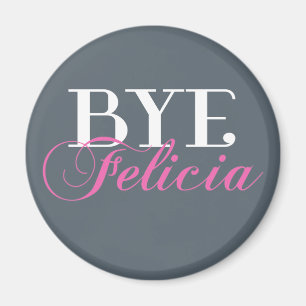 Humor för Slang för BYEFelicia Sassy Magnet