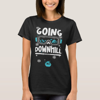Humor Going Downhill Apres Ski Sayings T Shirt