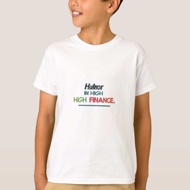 Humor i hög ekonomi t shirt (Framsida)