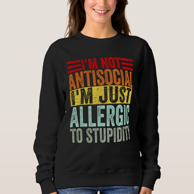 Humor I m not antisocial I m just allergic to stup T Shirt (Framsida)