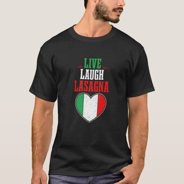 Humor italiensk citattslang I Live Laugh Lasagna T Shirt (Framsida)