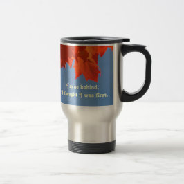 Humor Kaffe Resemuggar Jag är efter Jag är först Resemugg