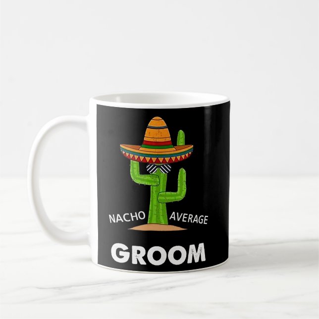 Humor Meme som säger Nacho Average Groom Mexican L Kaffemugg (Vänster)