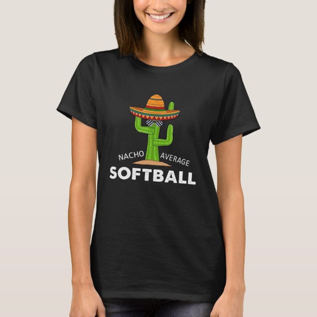 Humor Meme som säger Nacho Average Softball Mexica T Shirt (Framsida)