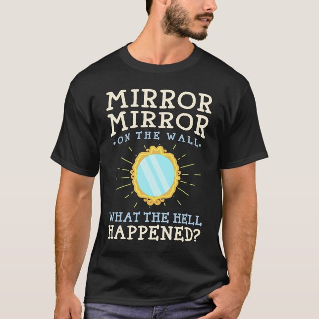 Humor  Mirror Mirror on the Wall T Shirt (Framsida)