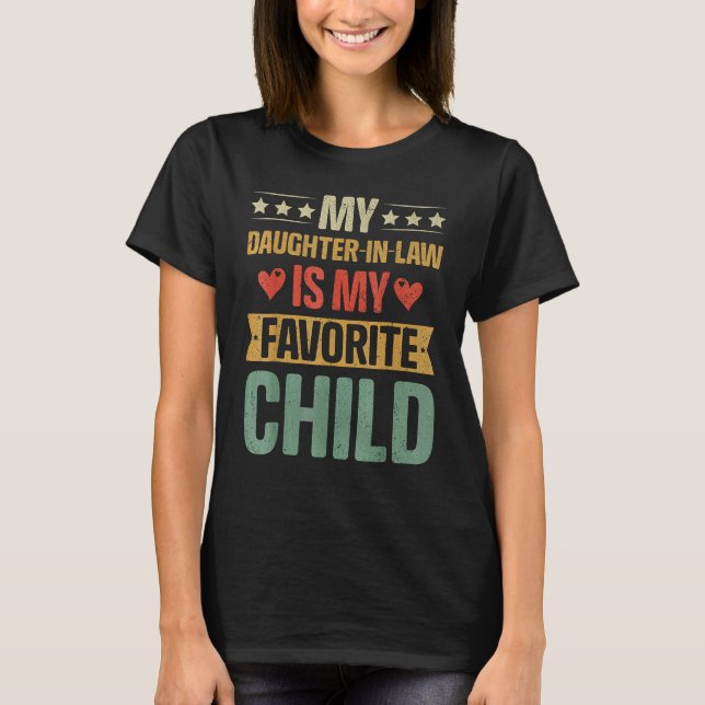 Humor My Daughter In Law Is My Favorite Child Vint T Shirt (Framsida)
