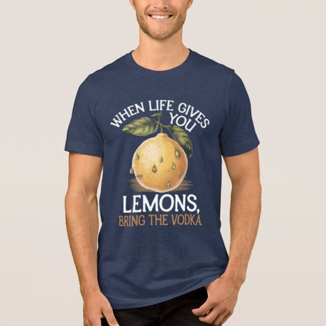 Humor när livet ger dig citroner ta in vodkan t shirt (Framsida)