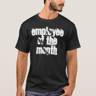 Humor T-Shirts - anställd vid månadsarbetena