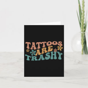 Humor Tattokonstnärer Tattoos är Trashy Sarkastic  Kort