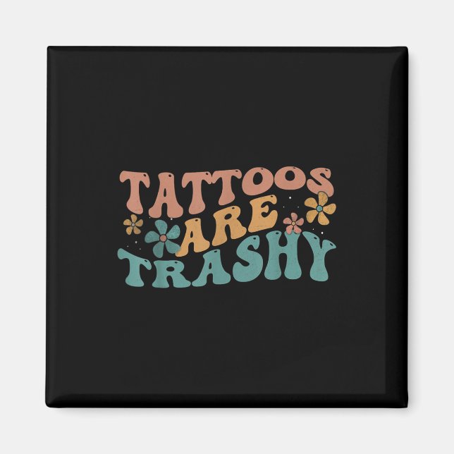 Humor Tattokonstnärer Tattoos är Trashy Sarkastic  Magnet (Framsidan)