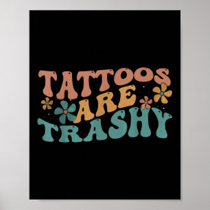 Humor Tattokonstnärer Tattoos är Trashy Sarkastic Poster