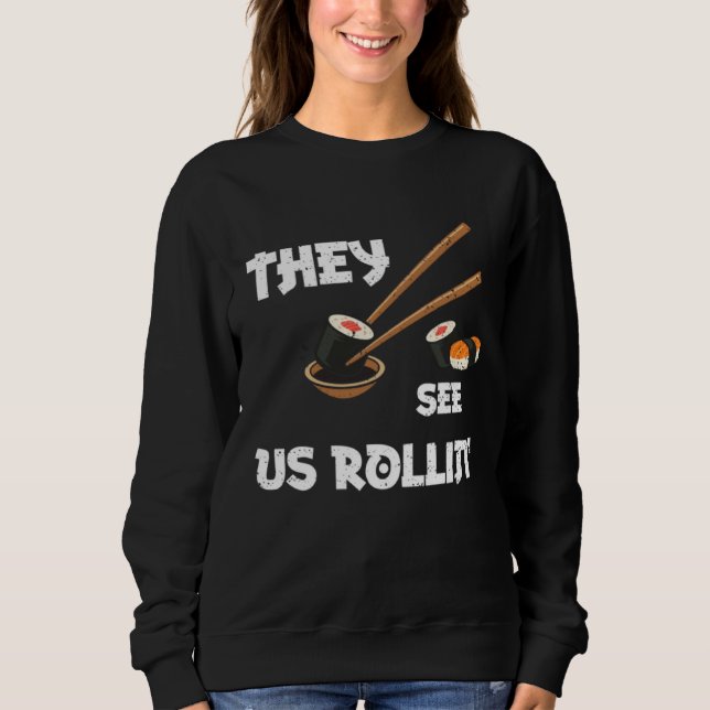 Humor They see us rollin  Sushi Sayings T Shirt (Framsida)