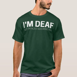 Humoralt Im-Döv, men jag ignorerar också Manar K T Shirt