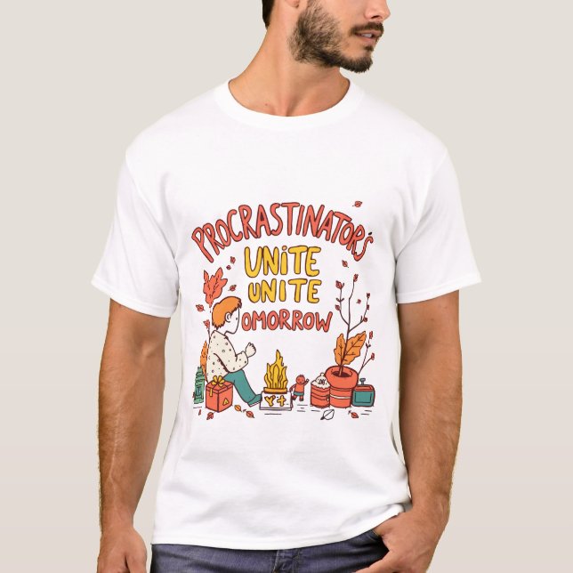 Humoriserad citat för Procrastination Älskare T Shirt (Framsida)