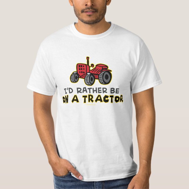 Humorist att jag hellre är på en traktor tee shirt (Framsida)