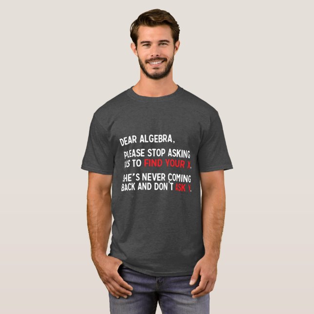 Humoristiskt mathskämt för kär Algebra Tee Shirt (Hel framsida)
