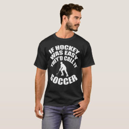 Humorordstäv: Om hockey var lätt Tee