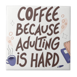 Humorous Coffee and Adulting Text Graphic Kakelplatta