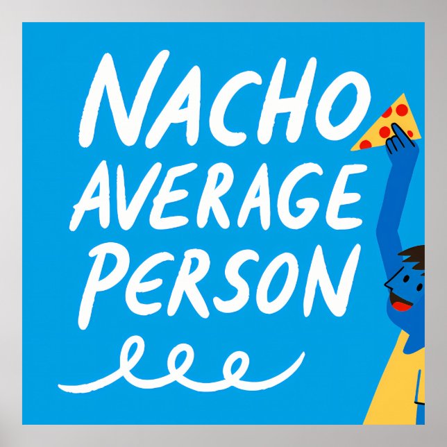 Humorous "Nacho Average Person" Food Pun Poster (Framsidan)