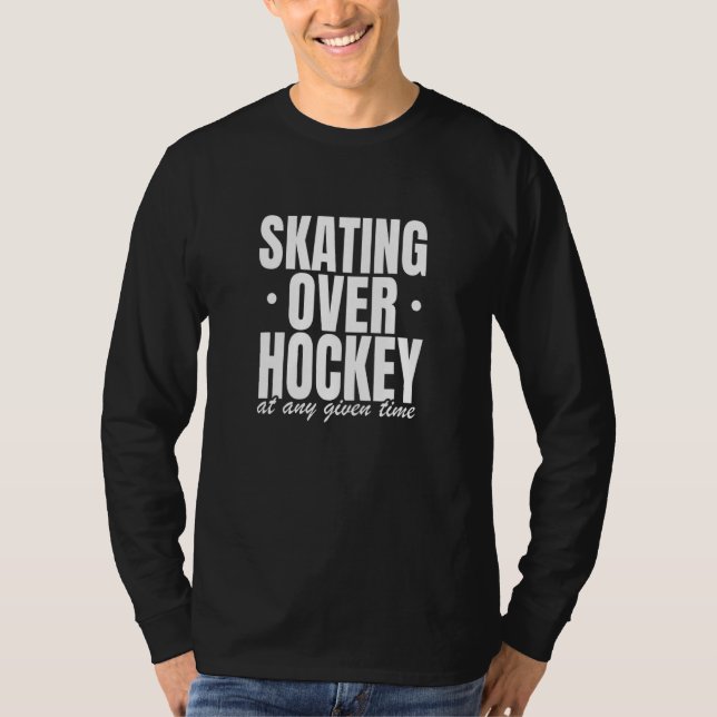 Humorous Skating Over Cheerful Hockey Quote T Shirt (Framsida)