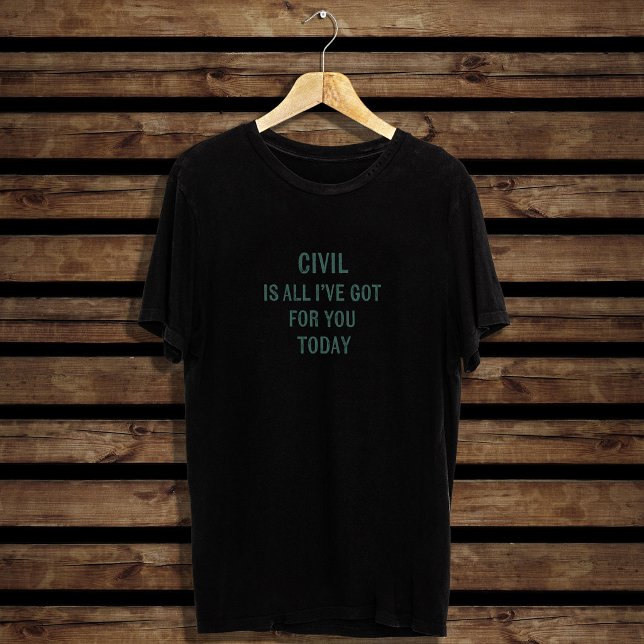 Humorous Snarky Wording Green Font T Shirt (Skapare uppladdad)