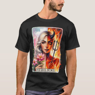 Humörsvängningar, Kul, tarot, klimakteriet, humör, T Shirt