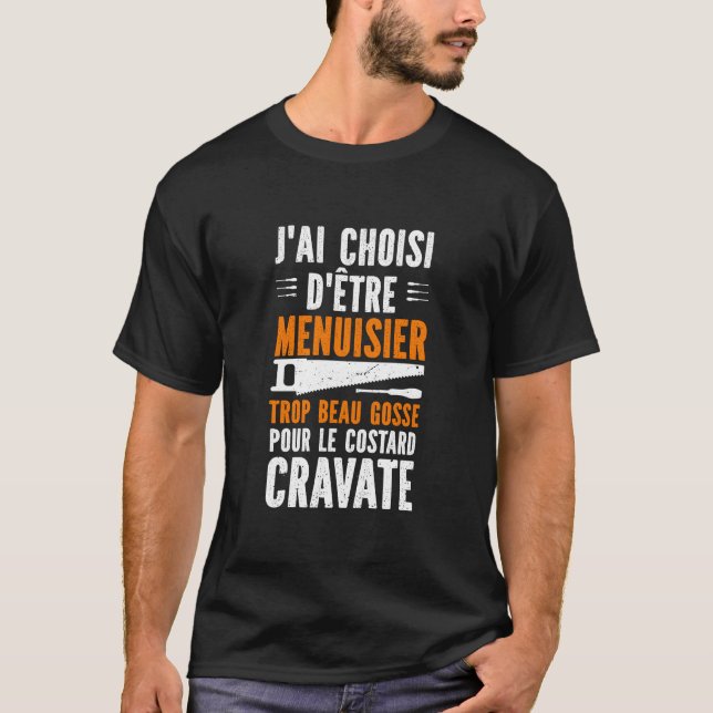 Humour Menuisier Atelier de Menuiserie T Shirt (Framsida)