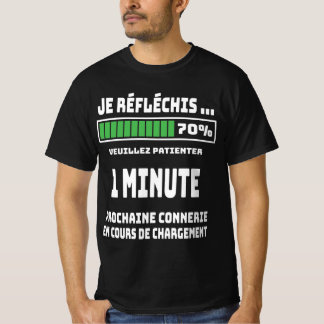 humour prochaine connerie en cours de chargement t shirt