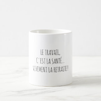 Humour Retraite Travail Citation Drôle Français Kaffemugg